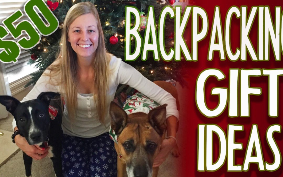 Backpacking Gift Ideas for $50 or Less